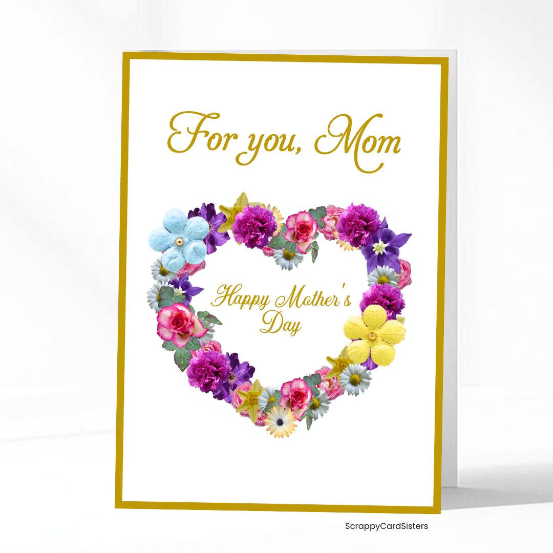 Scrappy Card Sisters - Greeting Card for Mothers Day - Floral Heart Card